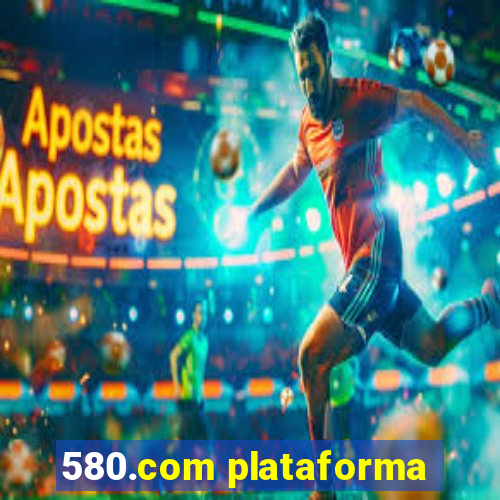 580.com plataforma